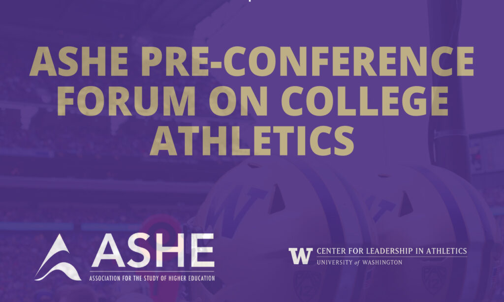 ASHE PreConference Forum on College Athletics UW Center for